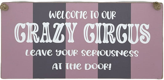Welcome to our Crazy Circus.. Carnival Hanging plaque