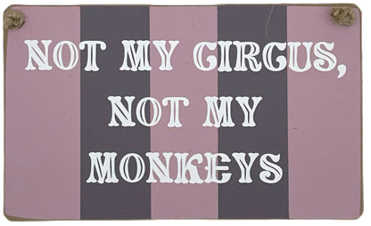 Not my Circus, Not my Monkey Carnival Hanging plaque