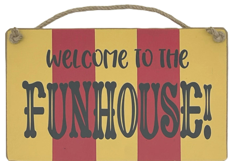 Welcome to the Funhouse Carnival Hanging plaque – Giggle Gift Company