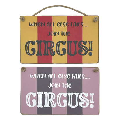 When all else fails, Join the Circus Carnival Hanging plaque