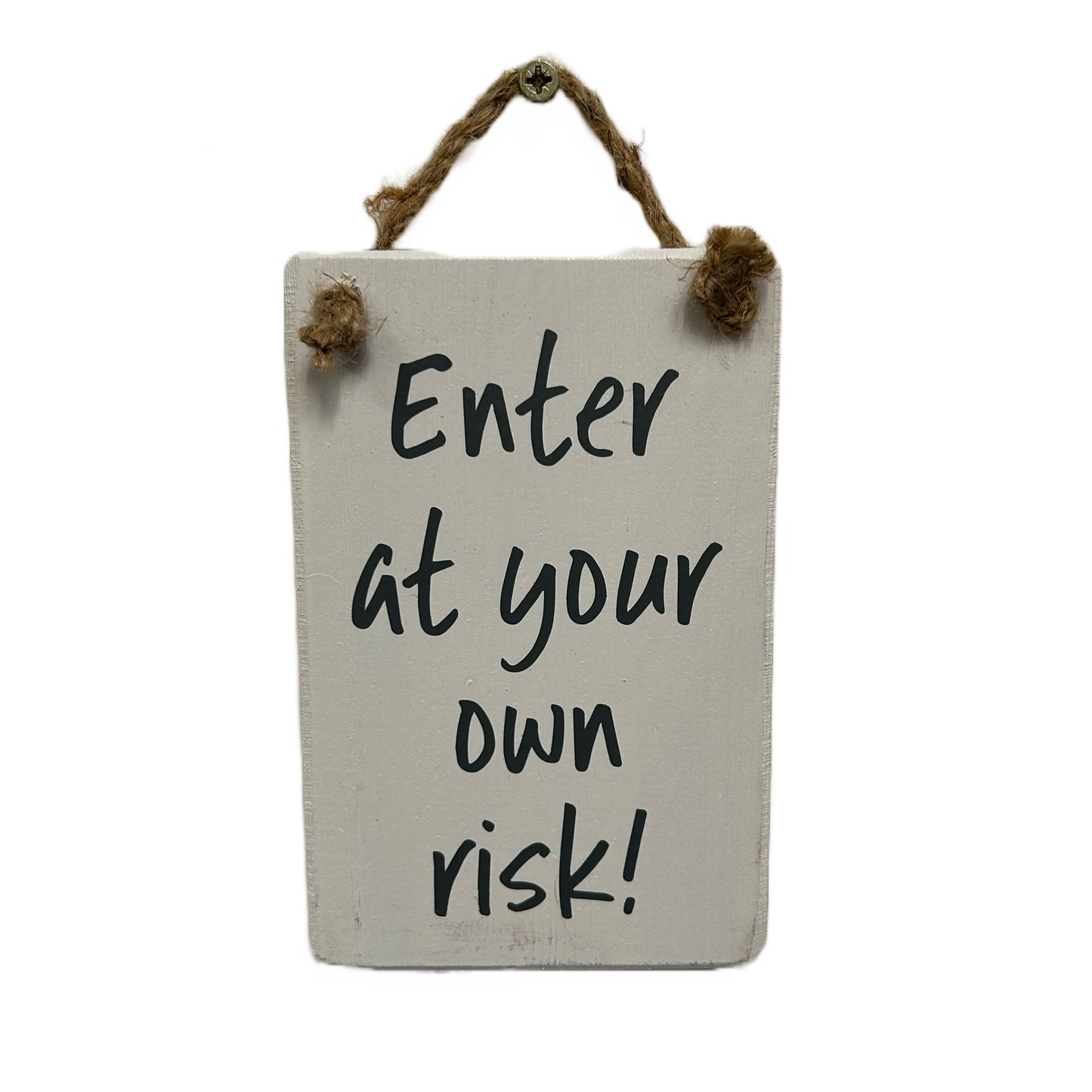 Enter at your own risk