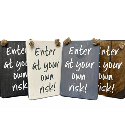 Enter at your own risk