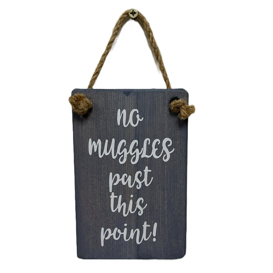 No Muggles past this point!