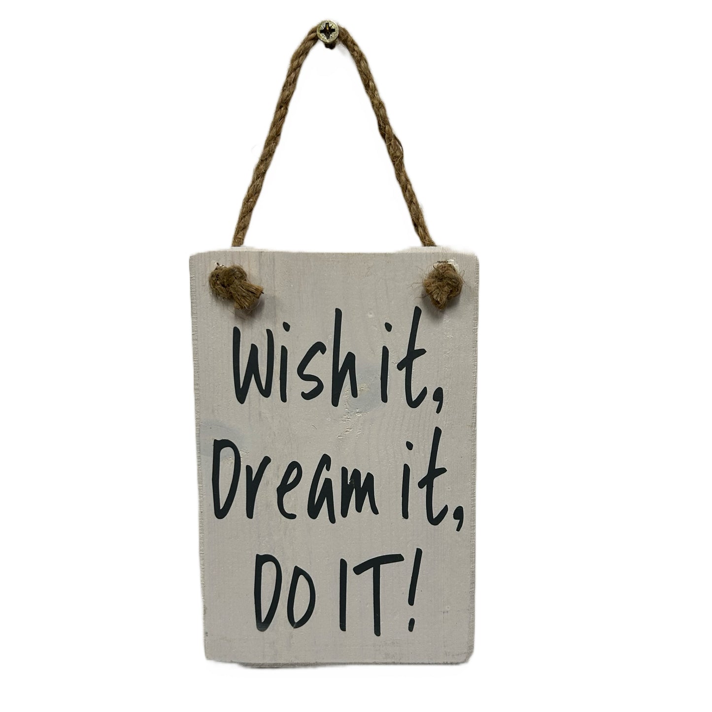 Wish it, Dream it, Do it