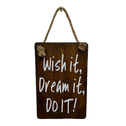 Wish it, Dream it, Do it