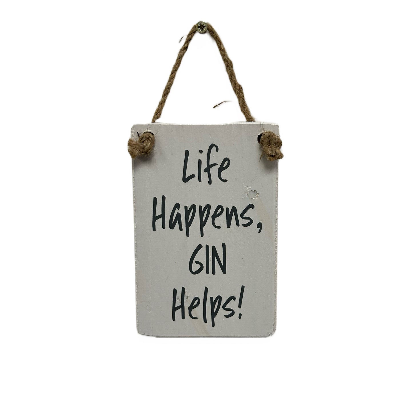 Life happens, Gin helps!