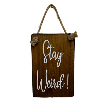 Stay Weird!