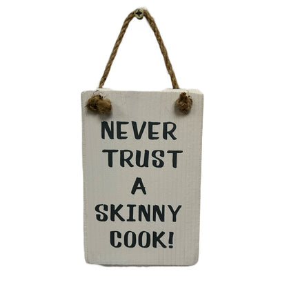 Never trust a skinny cook!