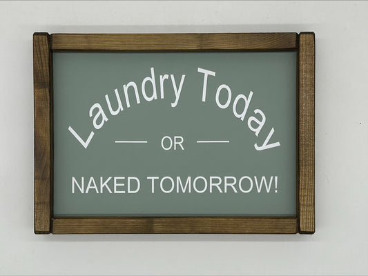 Laundry today or naked tomorrow