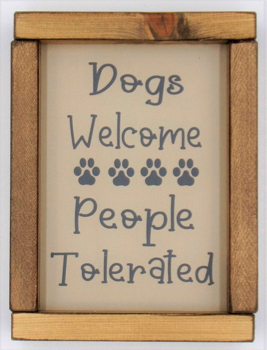 Dogs Welcome People Tolerated