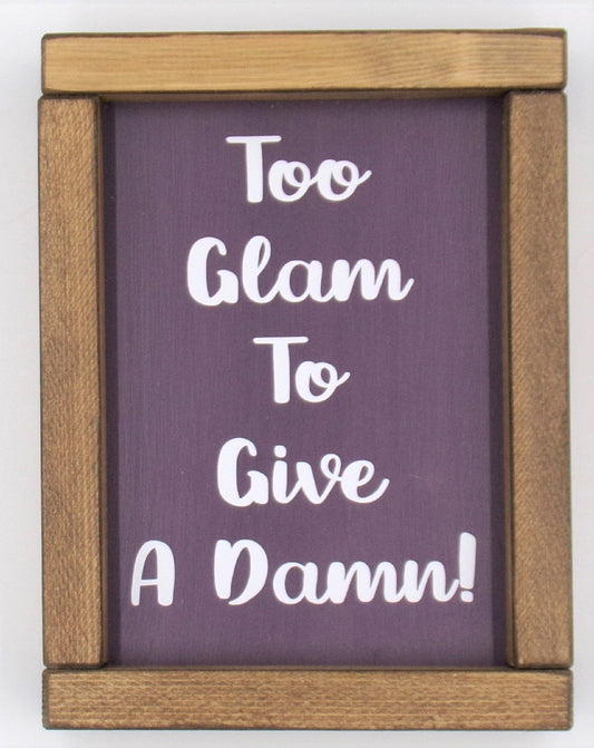 Too Glam to Give a Damn!