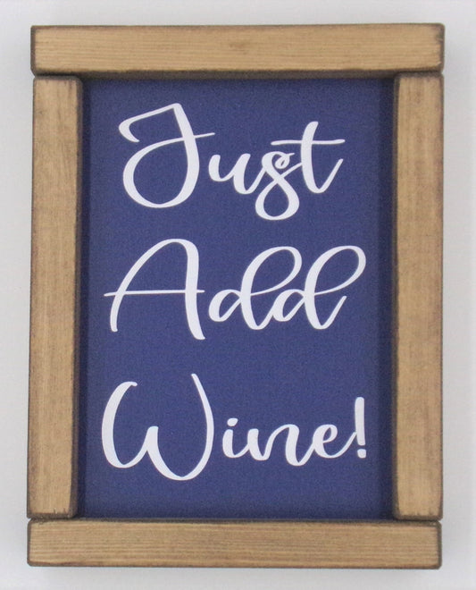 Just Add Wine!