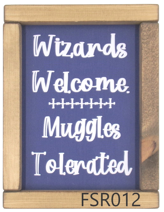 Wizards Welcome, Muggles Tolerated