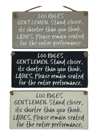 Loo Rules. Gentlemen stand clsoer, its shorter than you think. Ladies please remain seated for the entire performance.