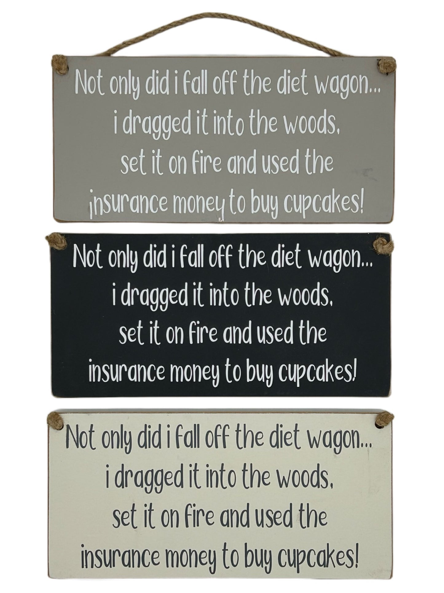 Not only did I fall off the diet wagon, I dragged it into the woods, set it on fire and used the insurance money to buy cupcakes!