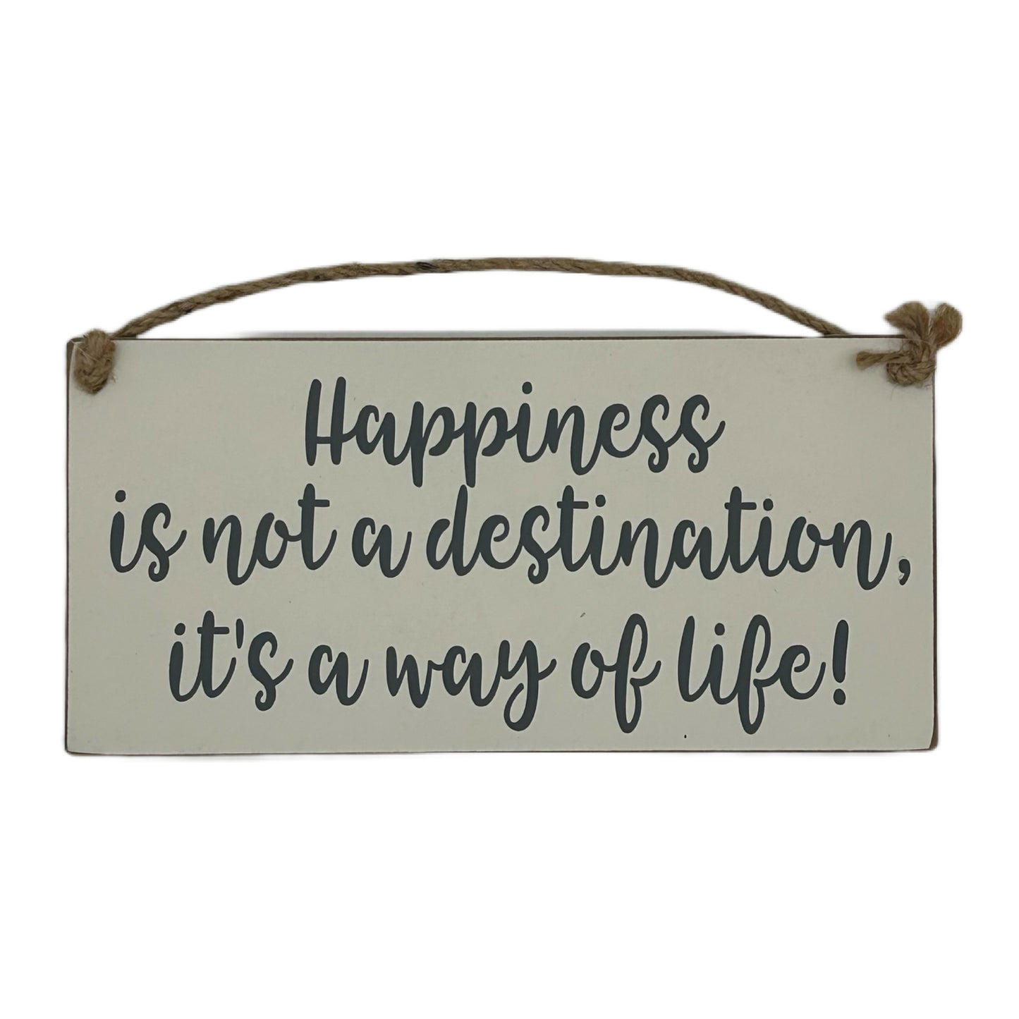 Happiness is not a destinati, it's a way of life!