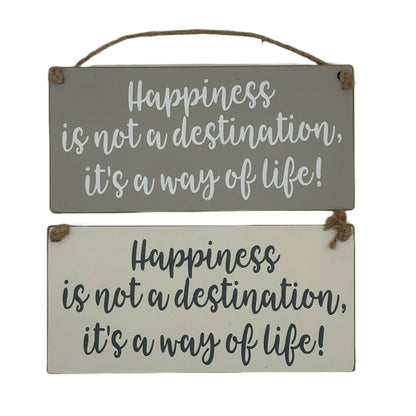Happiness is not a destinati, it's a way of life!