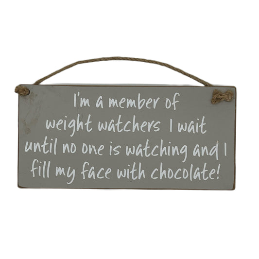 I'm a member of weight watchers, I wait until no one is watching and I fill my face with chocolate!