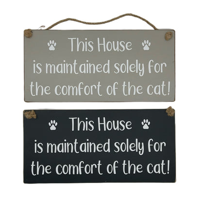 This house is maintained sole for the comfort of the cat!