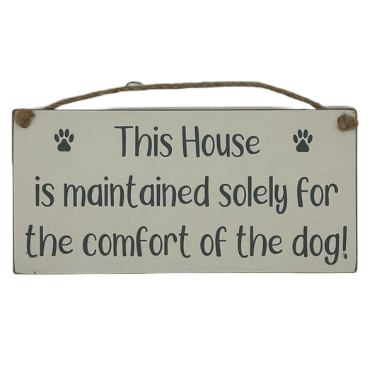 This house is maintained sole for the comfort of the dog!