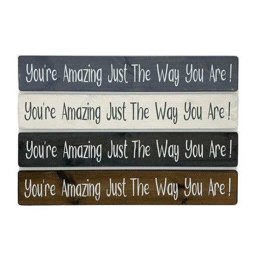 You're amazing, just the way you are!