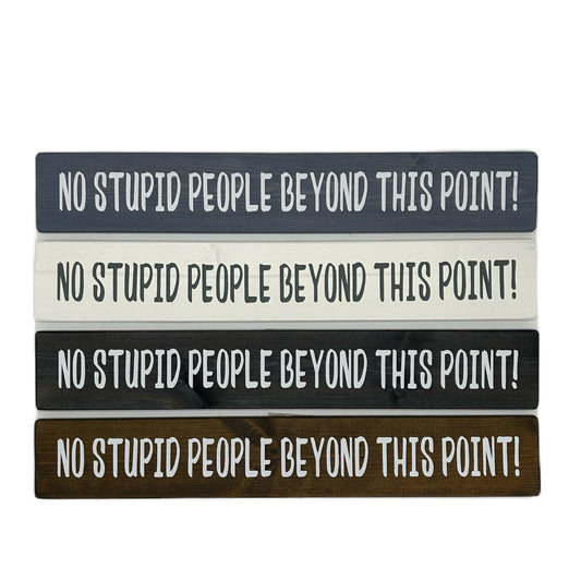 NO STUPID PEOPLE BEYOND THIS POINT