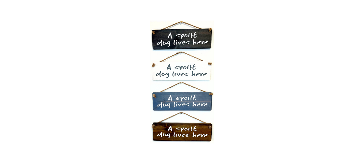 A Spoilt Dog Lives Here