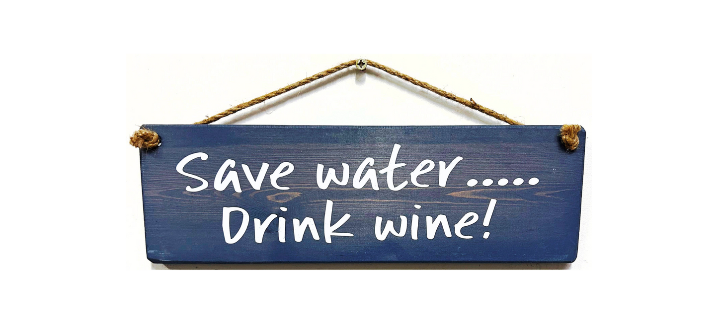 Save Water Drink Wine