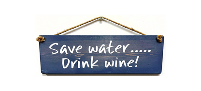 Save Water Drink Wine