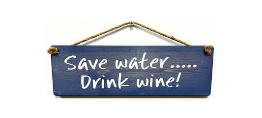 Save Water Drink Wine