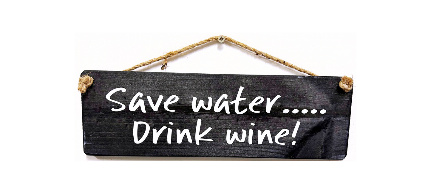 Save Water Drink Wine