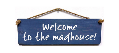 Welcome to The Madhouse