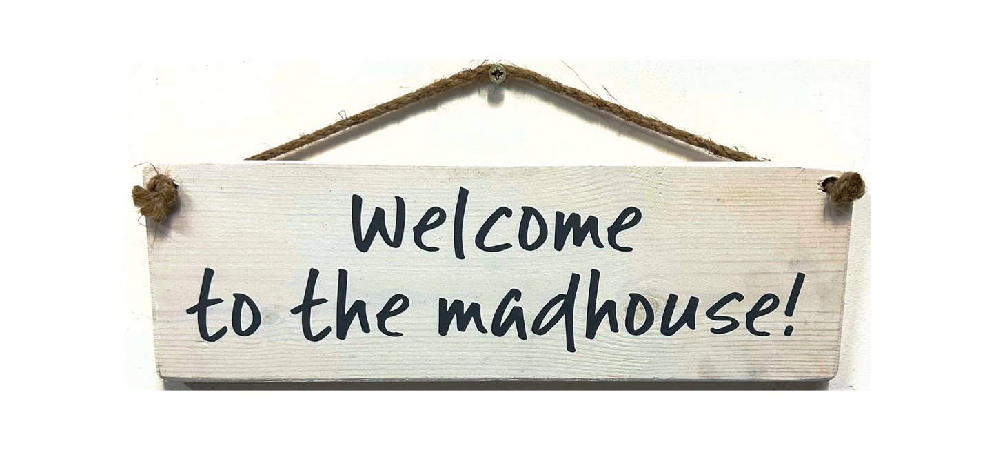 Welcome to The Madhouse