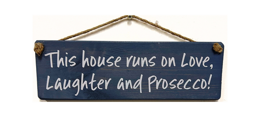 This House Runs on Love…Prosecco