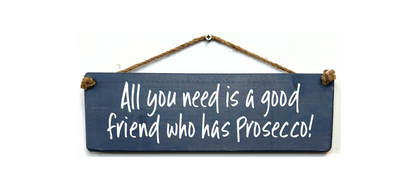 All you Need is a good….Prosecco