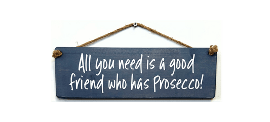 All you Need is a good….Prosecco