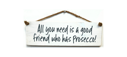 All you Need is a good….Prosecco