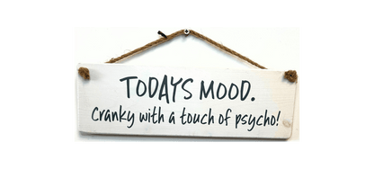 Todays Mood Cranky