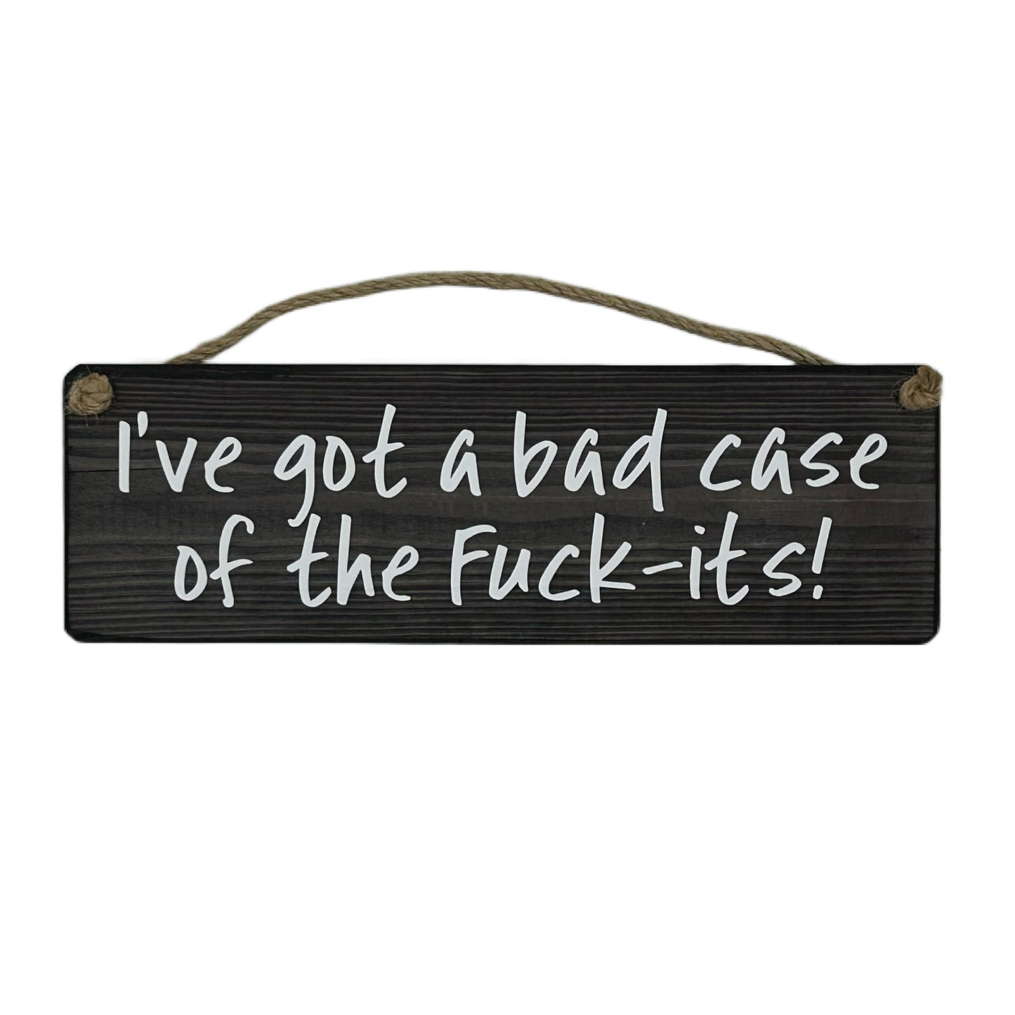 I've got a bad case
