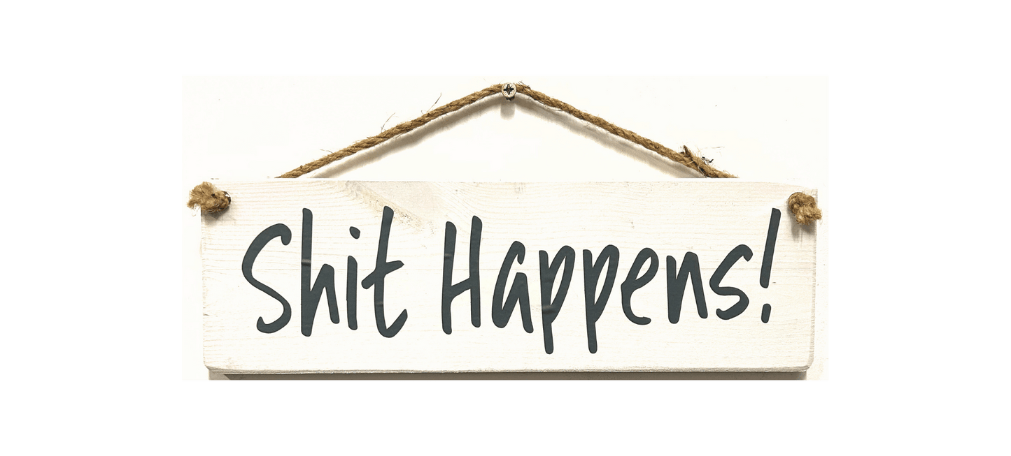 Shit happens