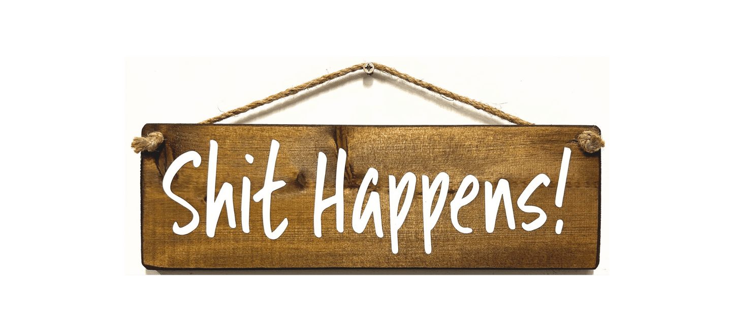 Shit happens