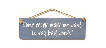 Some People Make we Want to Say Bad Words