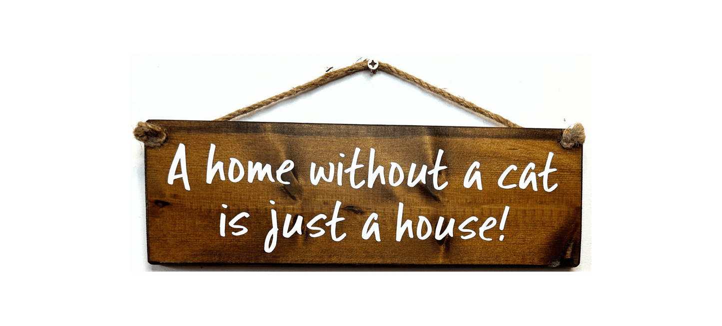 A home without a cat is just a house