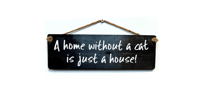 A home without a cat is just a house