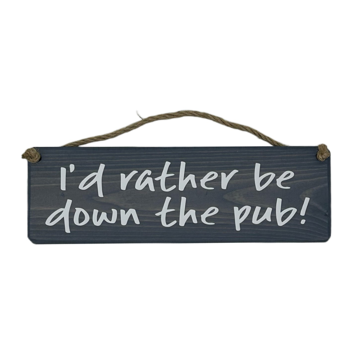 I'd rather be down the pub