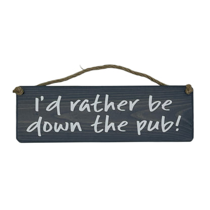 I'd rather be down the pub