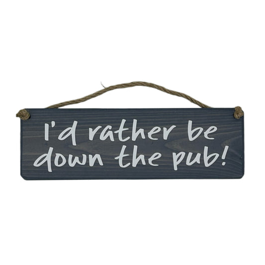 I'd rather be down the pub