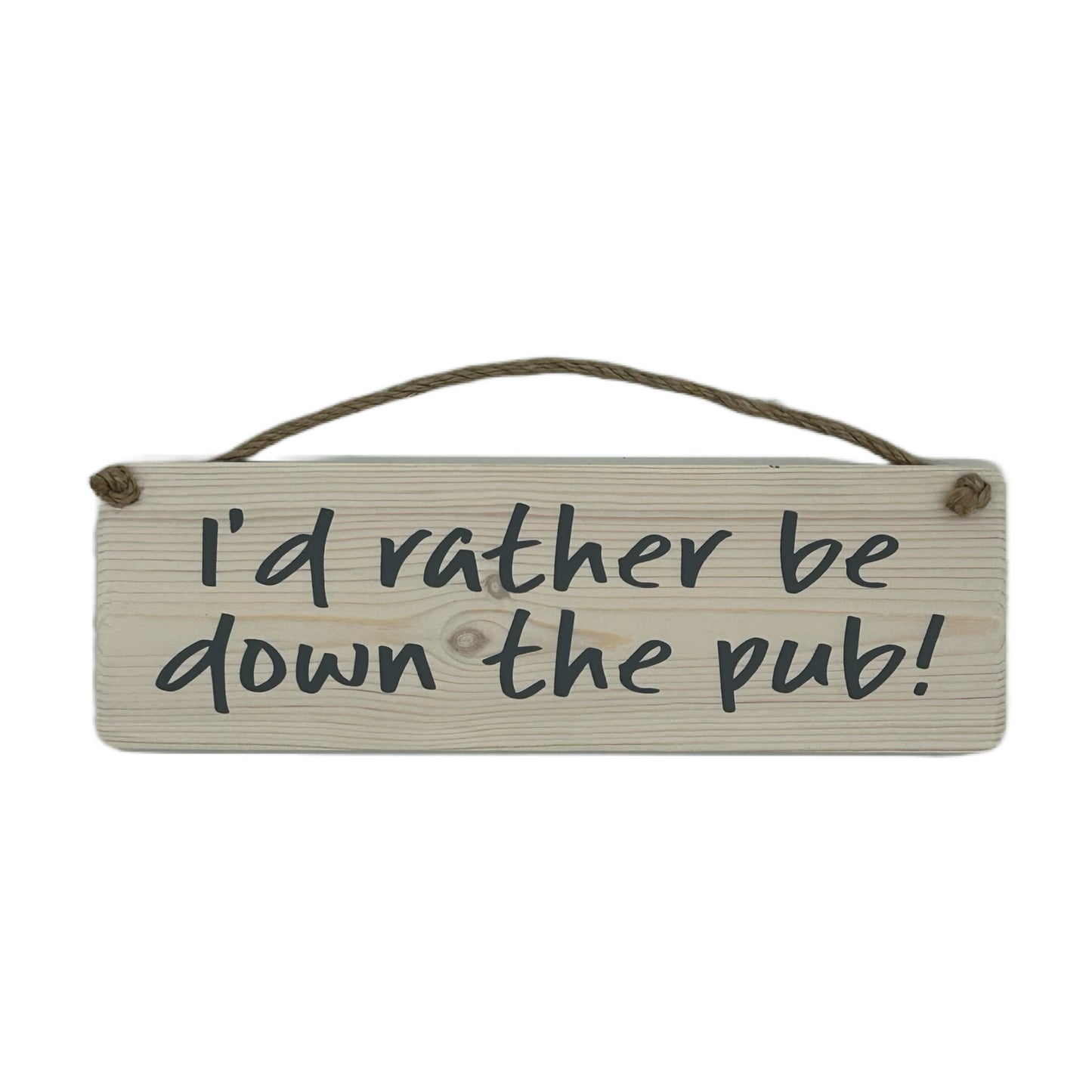 I'd rather be down the pub