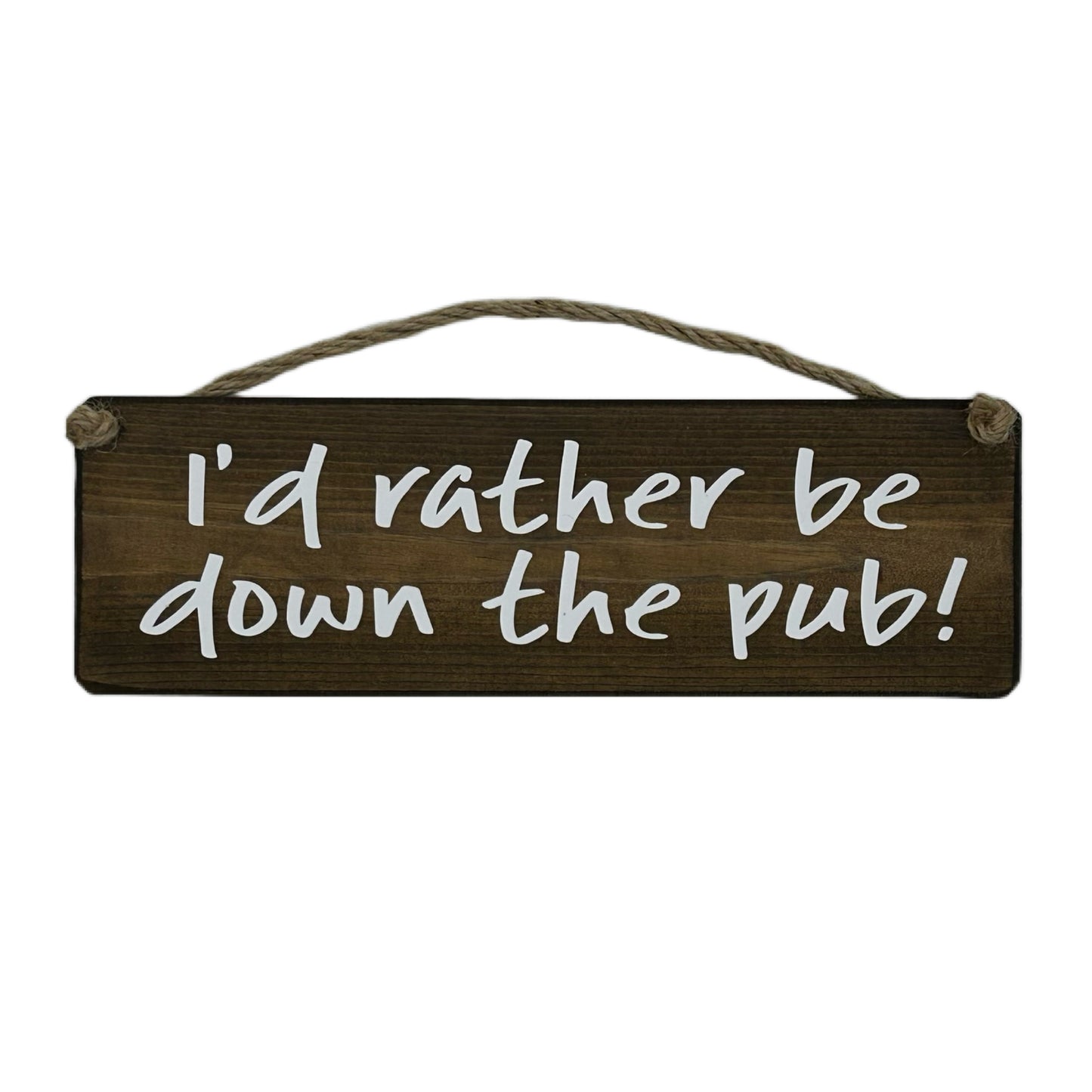 I'd rather be down the pub