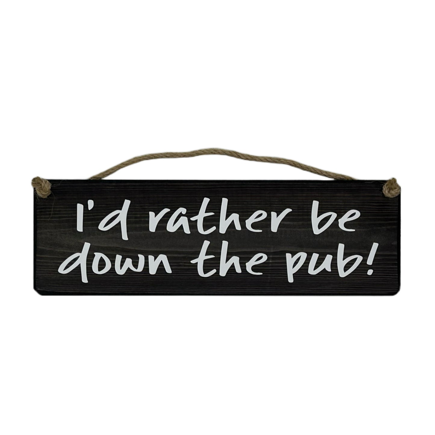 I'd rather be down the pub